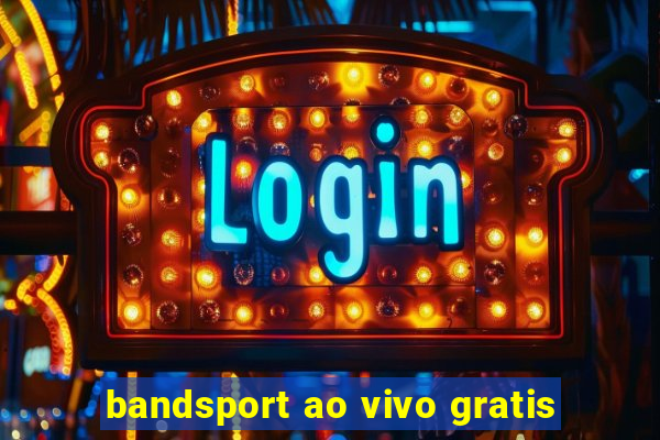 bandsport ao vivo gratis